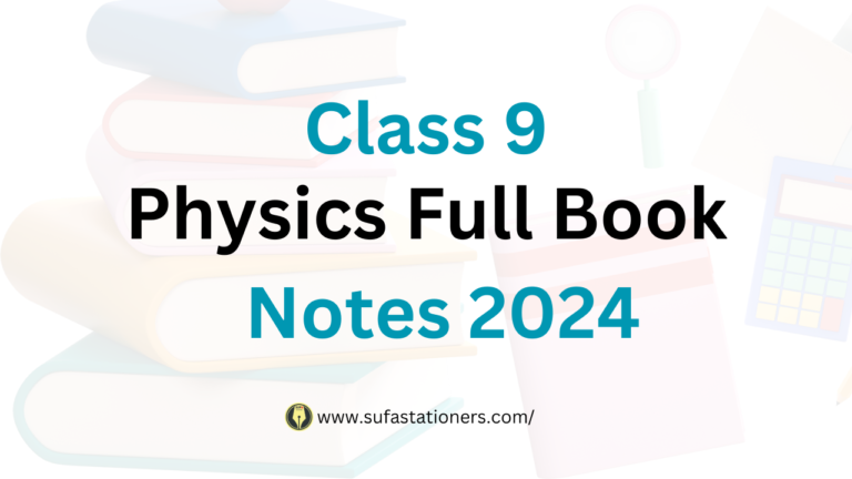 Class 9 Physics Full Book Notes 2024