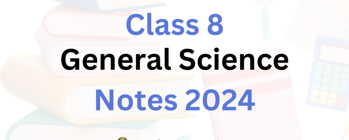General Science Notes for Class 8